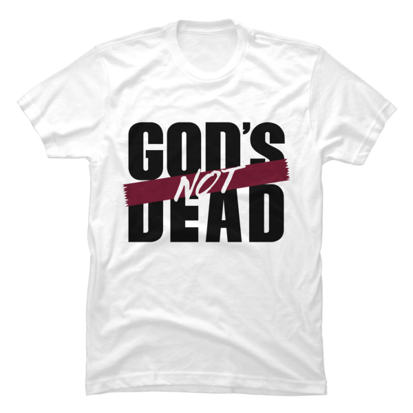 gods not dead tshirt